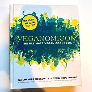 Veganomicon The Ultimate Vegan Cookbook is Moskowitz Terry Romero